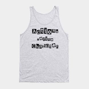 Actions Define Character Tank Top